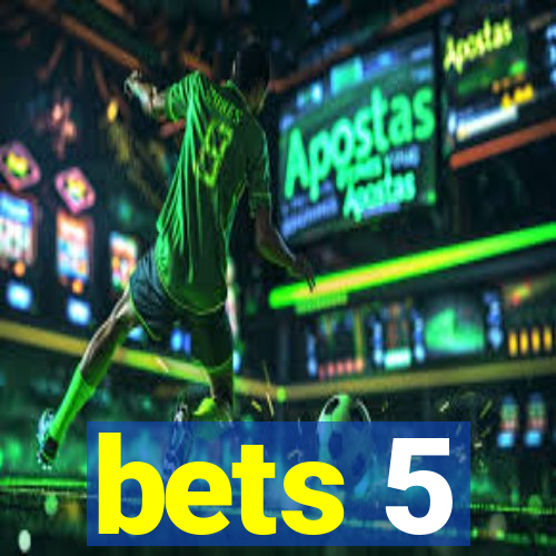 bets 5